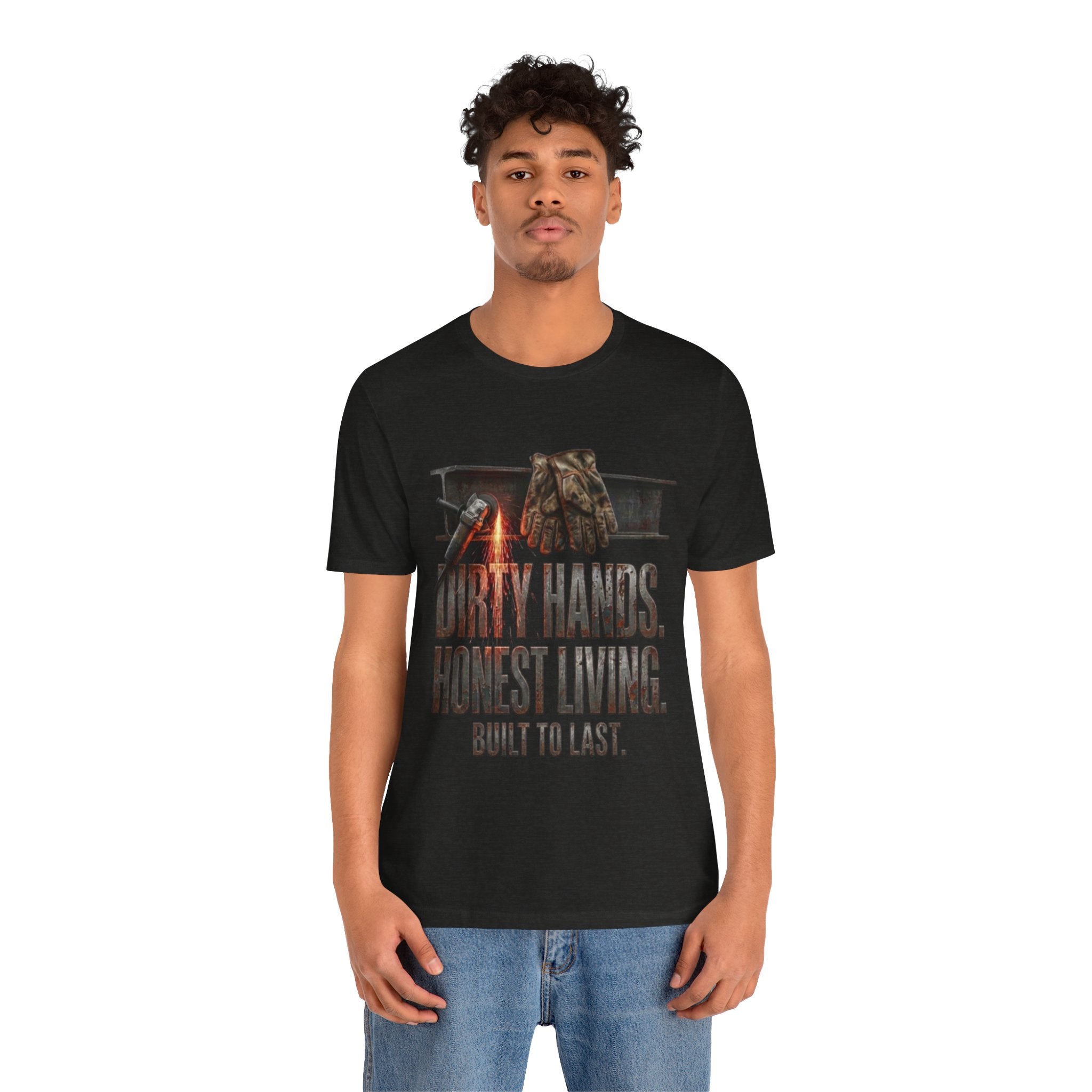 Dirty Hands, Honest Living Tee — Built to Last Work T‑Shirt