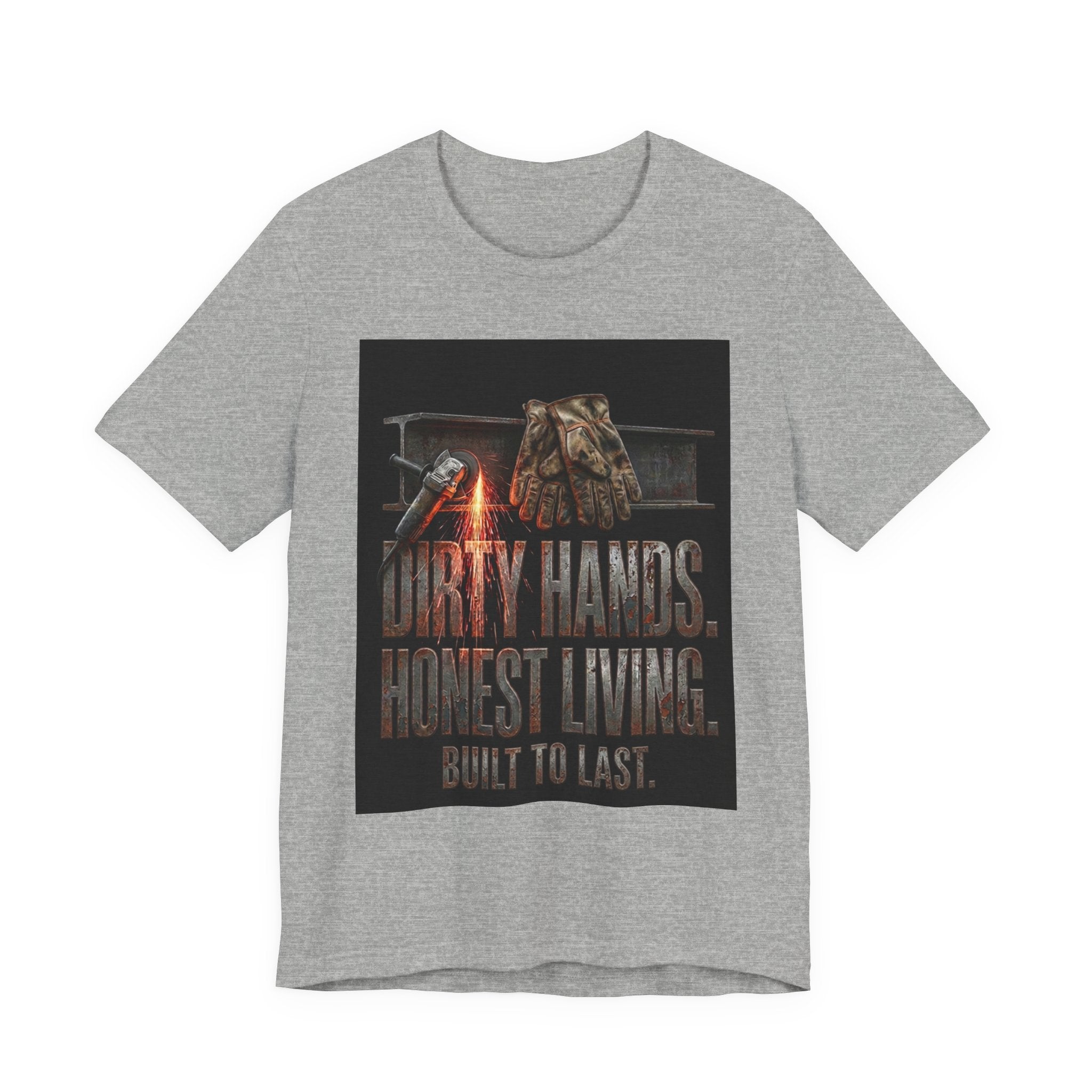 Dirty Hands, Honest Living Tee — Built to Last Work T‑Shirt