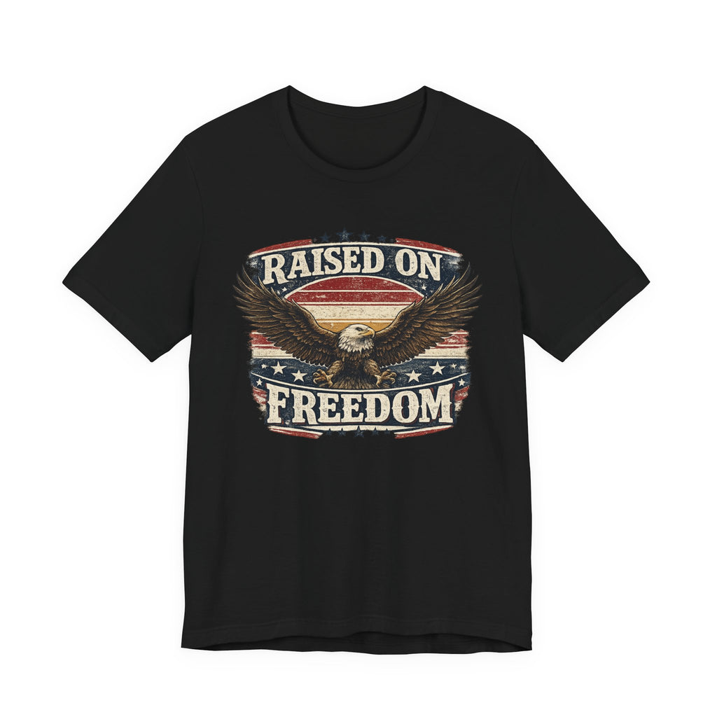 Raised on Freedom T-Shirt — American Eagle Patriotic Tee