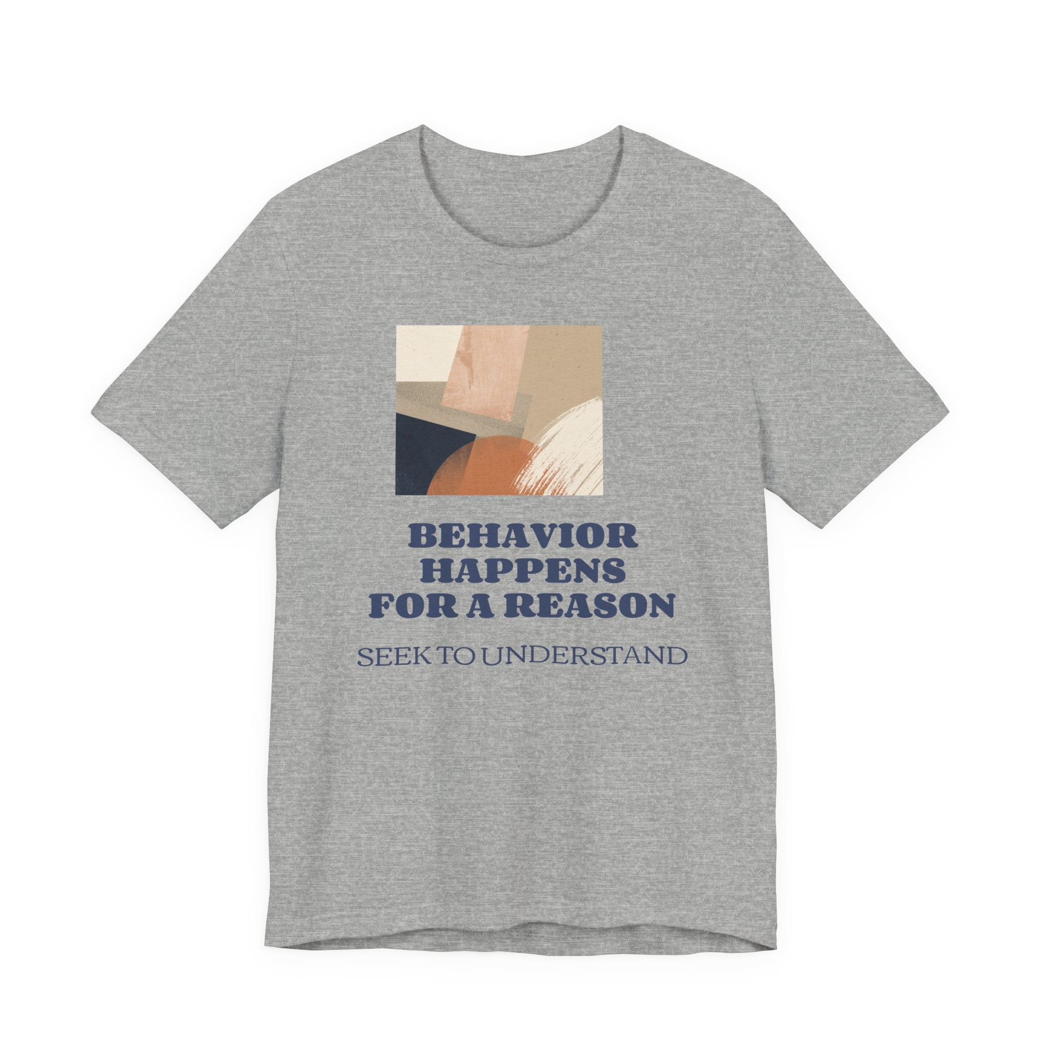 Behavior Happens For A Reason Tee — Seek to Understand Inspirational Graphic T-Shirt
