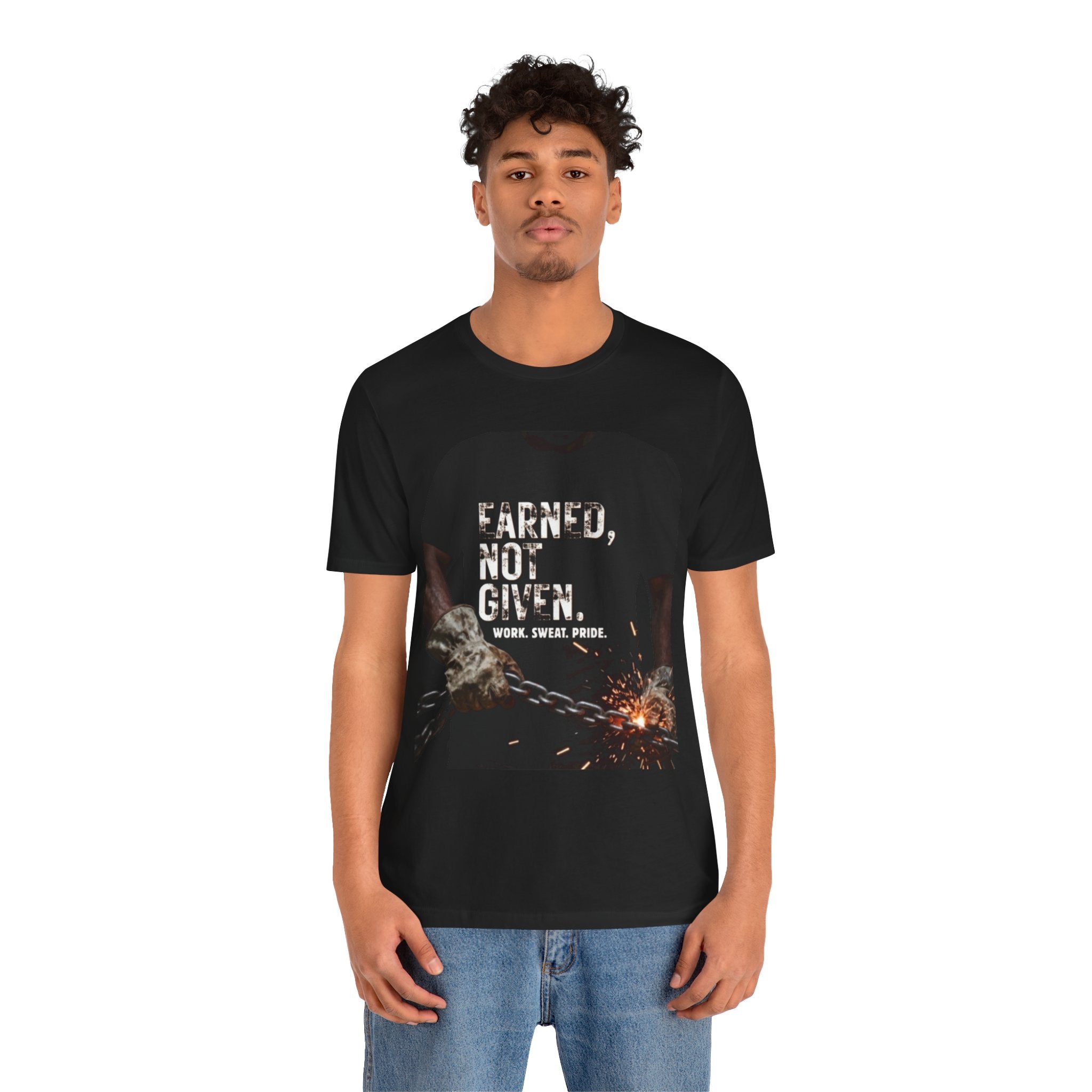 Earned Not Given T-Shirt — Motivational Workwear Tee (Work. Sweat. Pride.)