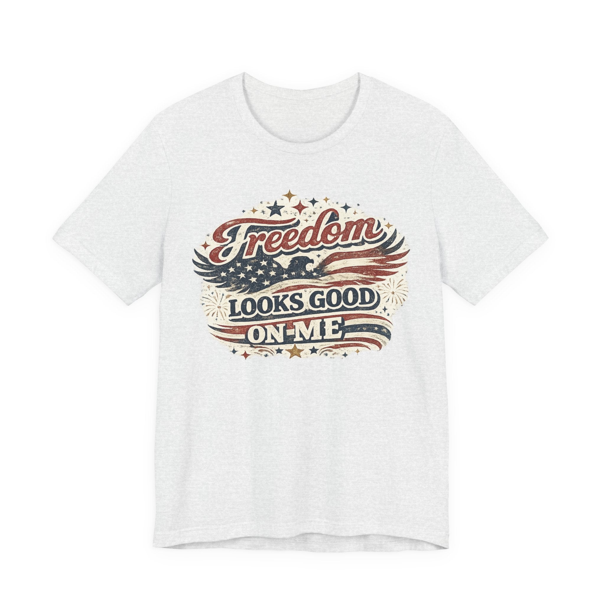Freedom Looks Good On Me T‑Shirt