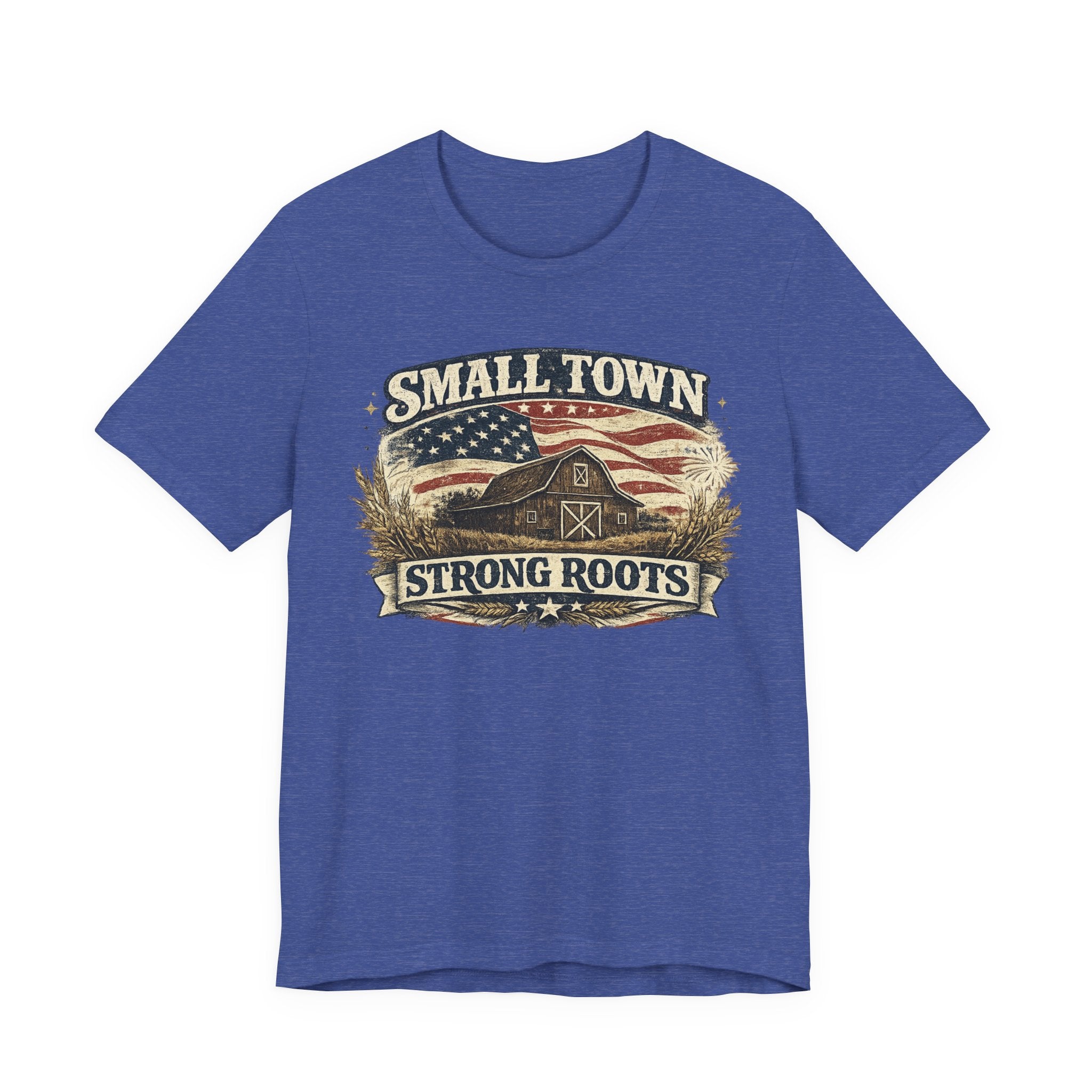 Small Town Strong Roots T-Shirt — Vintage American Flag Barn Tee