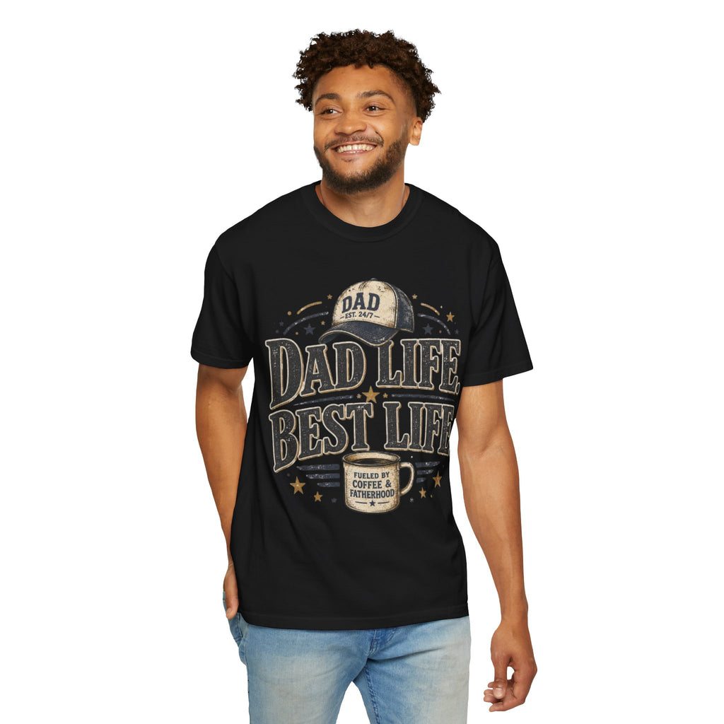 Dad Life Best Life T-Shirt — Coffee & Fatherhood Graphic Tee