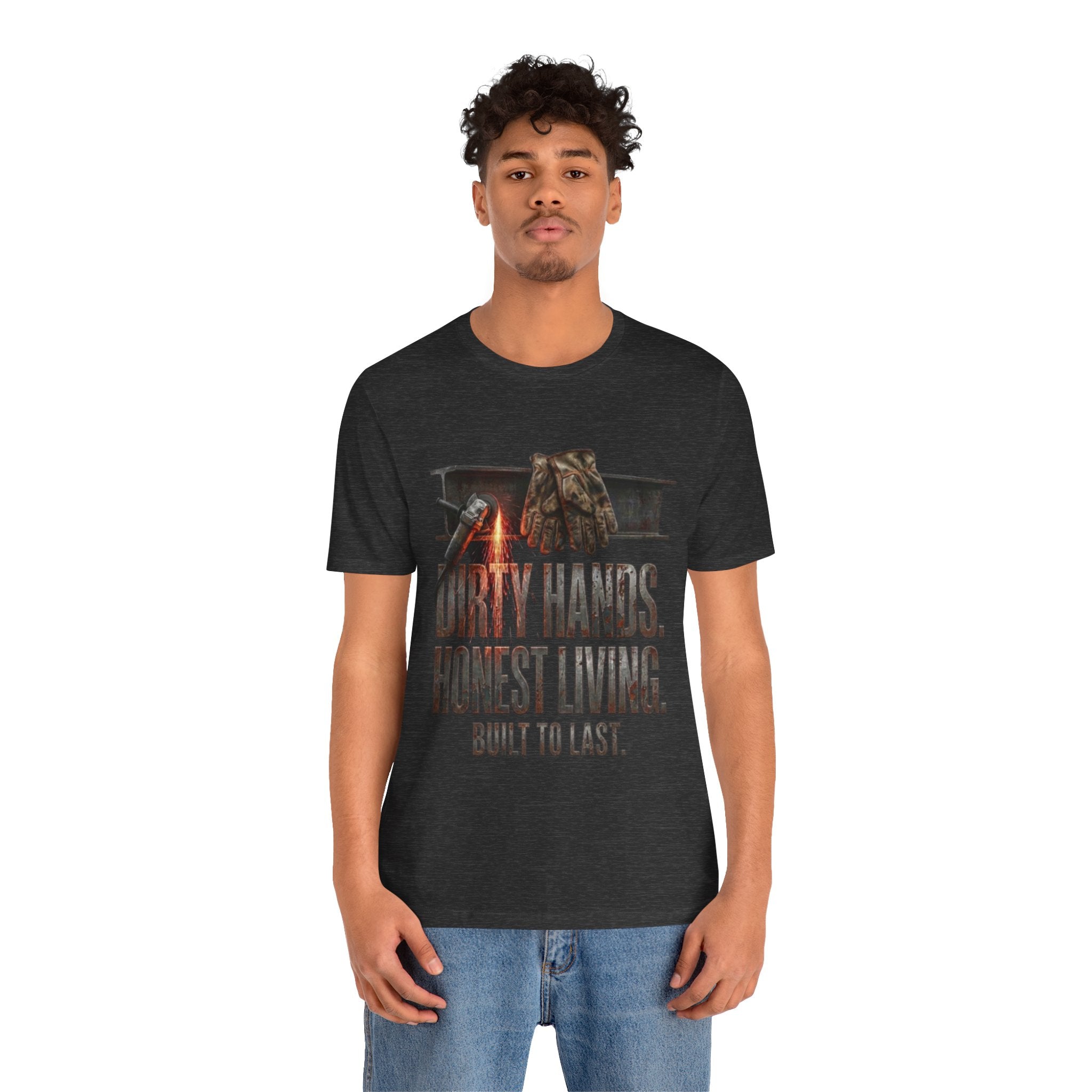 Dirty Hands, Honest Living Tee — Built to Last Work T‑Shirt