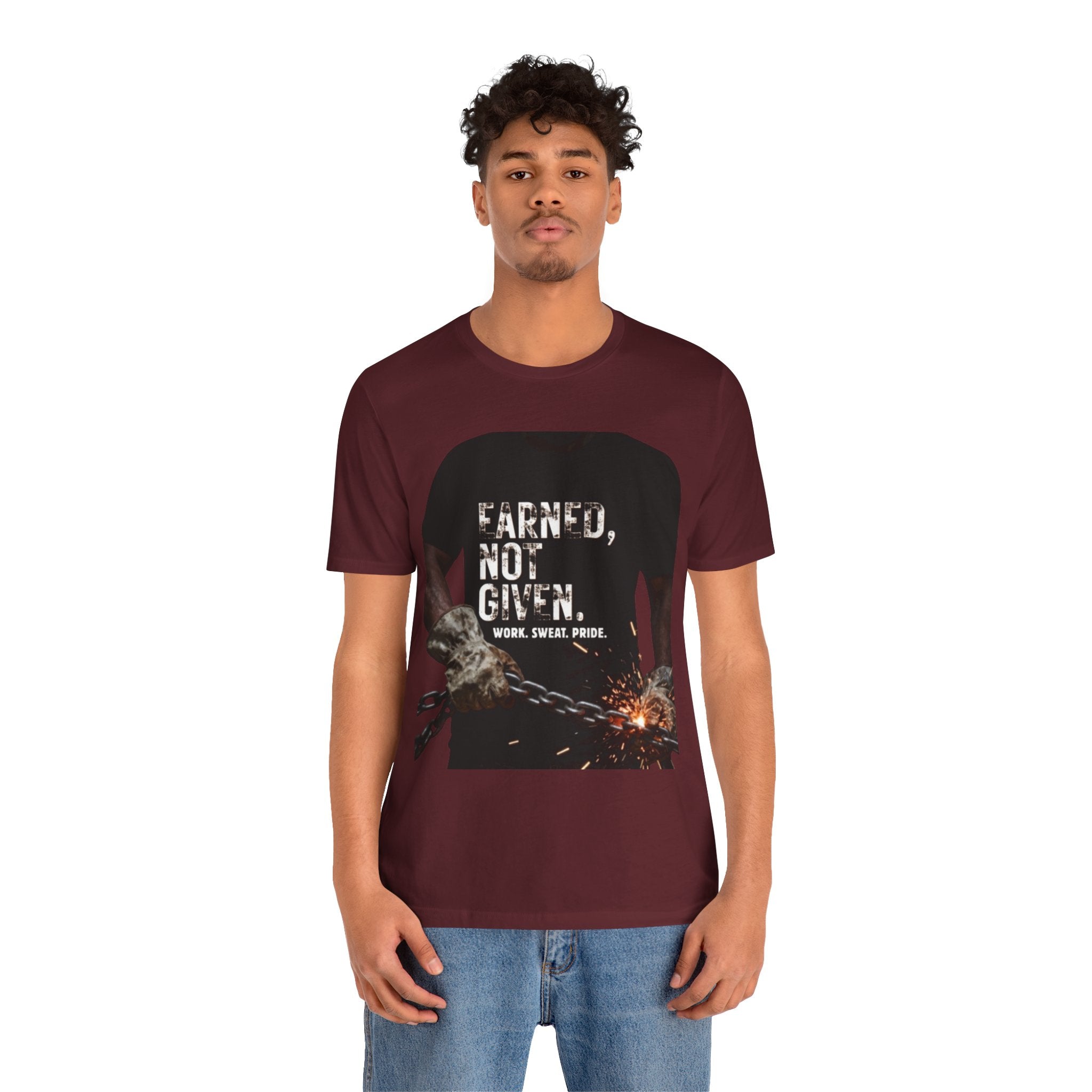 Earned Not Given T-Shirt — Motivational Workwear Tee (Work. Sweat. Pride.)