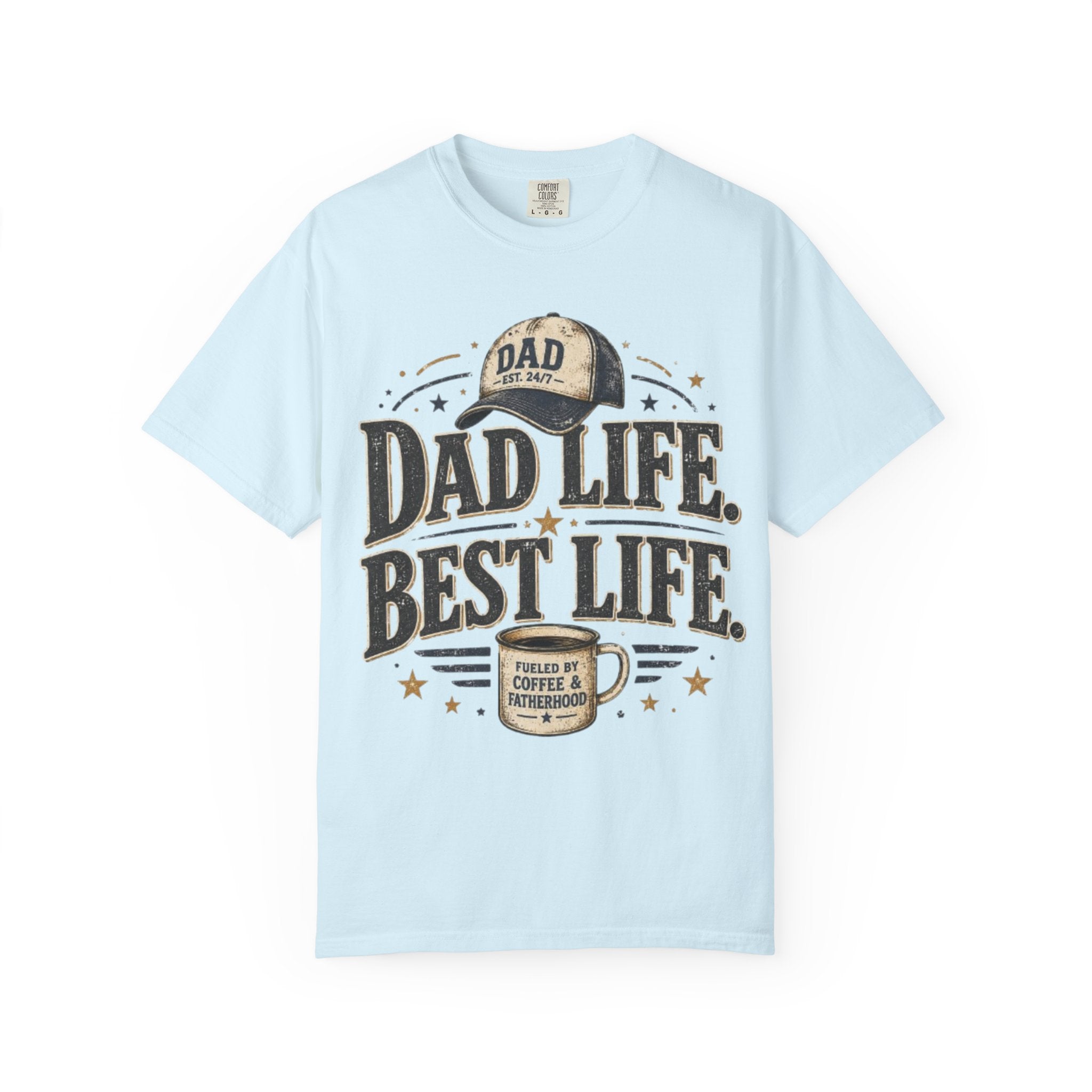 Dad Life Best Life T-Shirt — Coffee & Fatherhood Graphic Tee