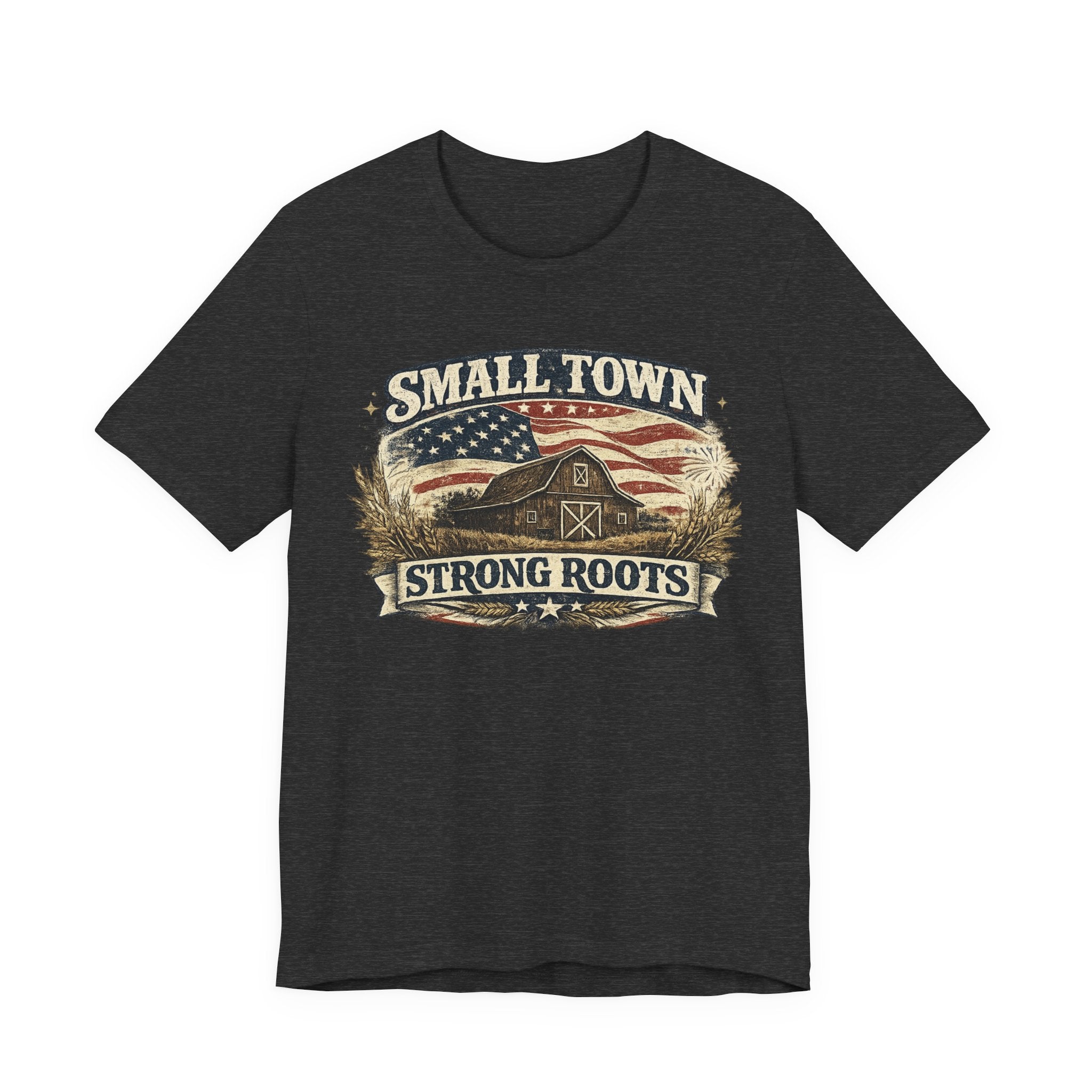 Small Town Strong Roots T-Shirt — Vintage American Flag Barn Tee