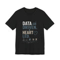 Data Driven, Heart Led T-Shirt — Inspirational Tech & Leadership Tee