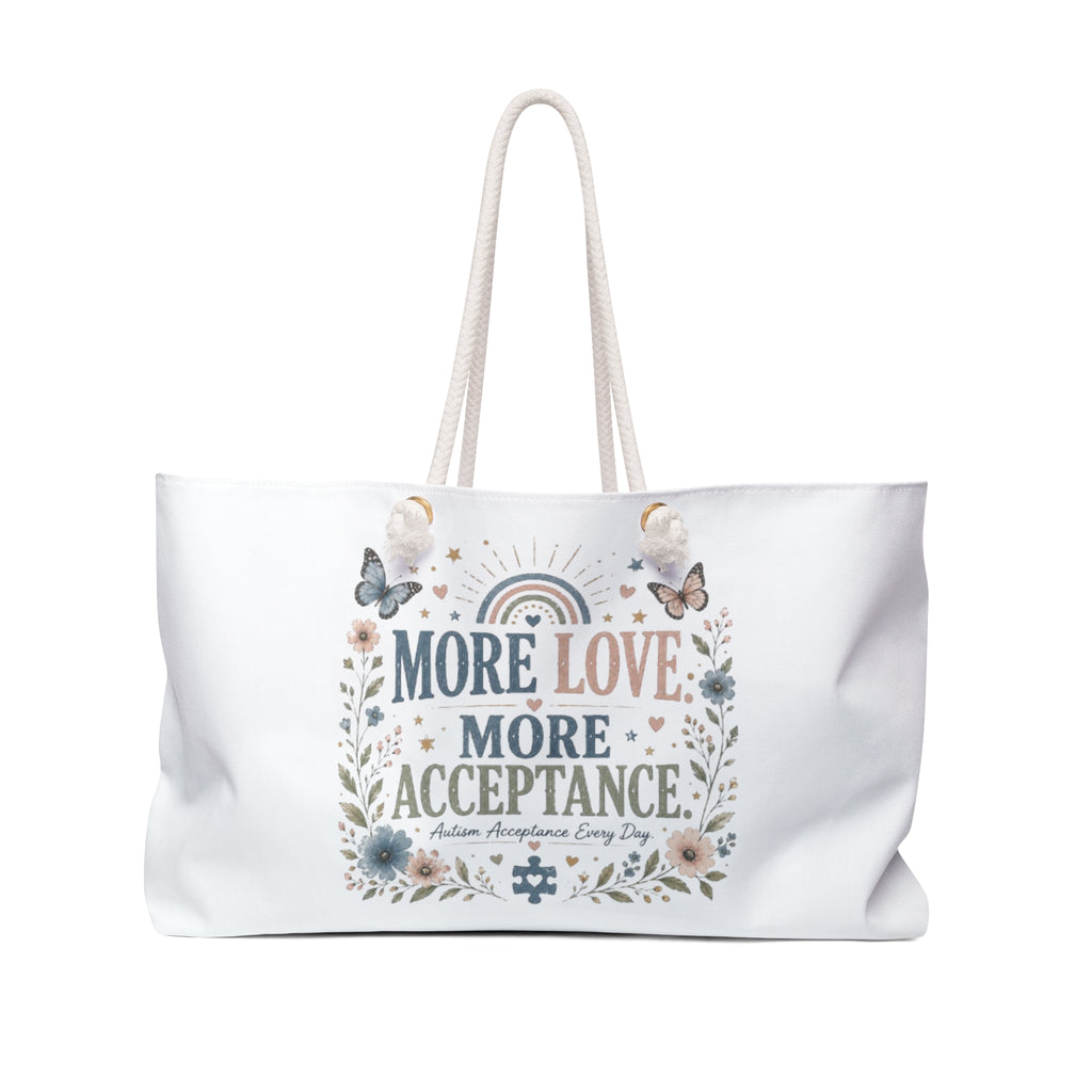 Weekender Bag — "More Love More Acceptance" Inspirational Travel Tote for Autism Awareness