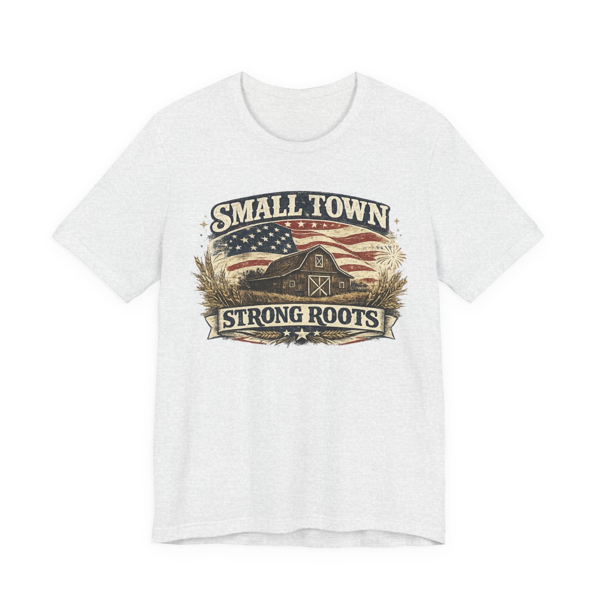 Small Town Strong Roots T-Shirt — Vintage American Flag Barn Tee