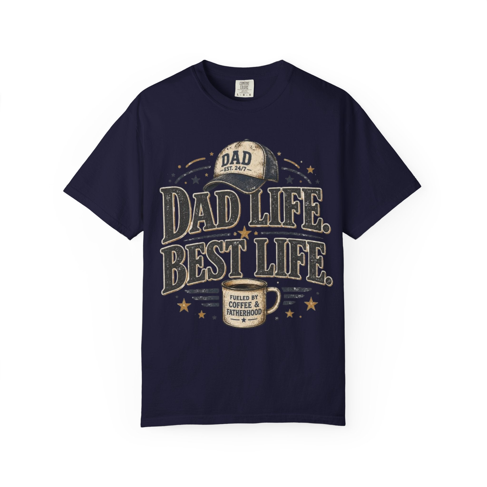 Dad Life Best Life T-Shirt — Coffee & Fatherhood Graphic Tee